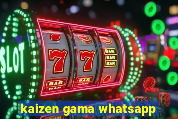 kaizen gama whatsapp